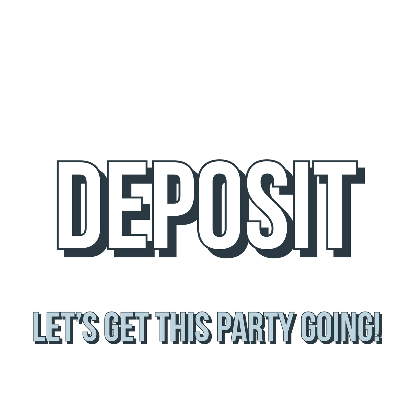 Party Deposit